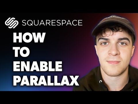How to Enable Parallax on Squarespace (Full 2024 Guide)