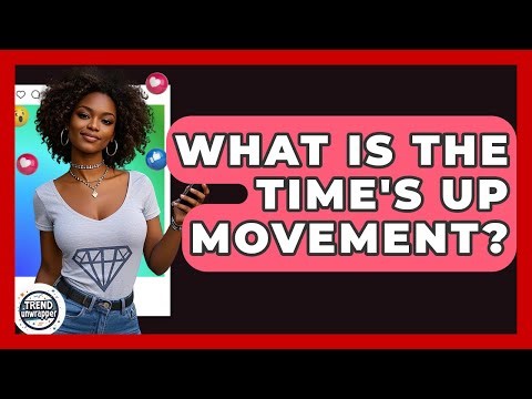 What Is The Time's Up Movement? - Trend Unwrapper