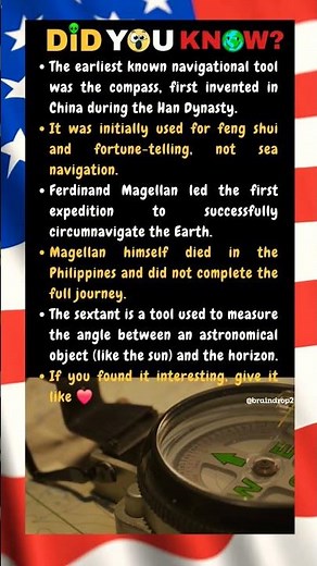 The earliest known navigational tool was the compass, first invented in China during the Han Dynasty