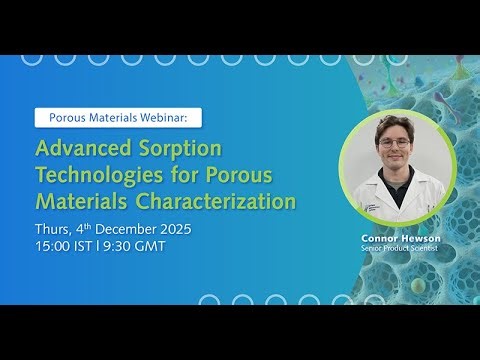 Webinar: Advanced Sorption Technologies for Porous Materials Characterization