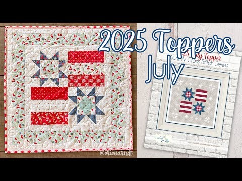 💕2025 July Quilty and Stitchy Topper of the Month!