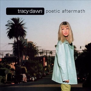 Tracy Dawn - Poetic Aftermath