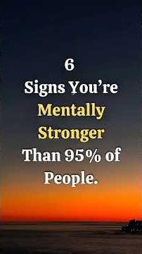 6 Signs You're Mentally Stronger Than 95% of People #MentalStrength#Mindset#SelfImprovement