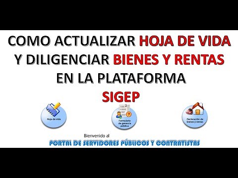ACTUALIZAR HOJA DE VIDA Y DILIGENCIAR DECLARACIÓN DE BIENES Y RENTAS EN LA PLATAFORMA SIGEP