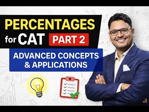 Percentages for CAT – Part 2 | Advanced Concepts & Applications | CAT Quant
