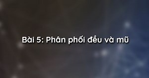 Bài 5: Phân phối đều và mũ