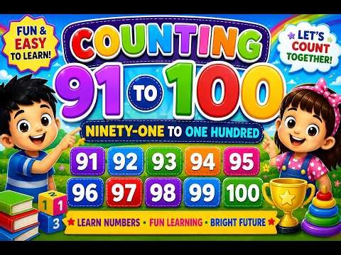 Counting 91 to 100 | Learn Numbers 91–100 for Kids | Fun Educational Video 🔢🎈