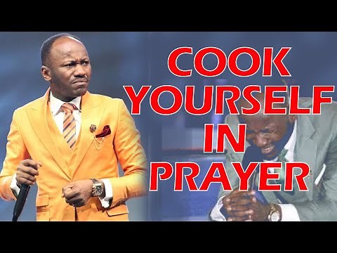 COOK YOURSELF IN PRAYER APOSTLE JOHNSON SULEIMAN