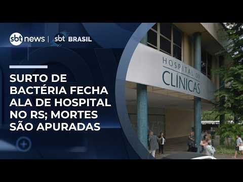 Bacterial outbreak shuts down hospital obstetric center in RS; deaths under investigation | #SBTB...