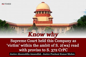 Know why Supreme Court held this Company as ‘victim’ within the ambit of S. 2(wa) read with Proviso to S. 372 CrPC?
