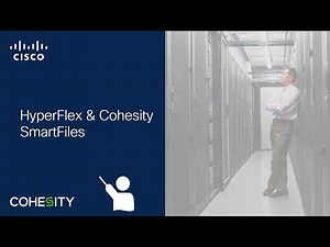 HyperFlex & Cohesity SmartFiles