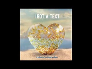 I Got A Text (Love Island remix)