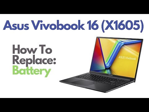How To Replace Battery - Asus Vivobook 16 X1605 Laptop Computer