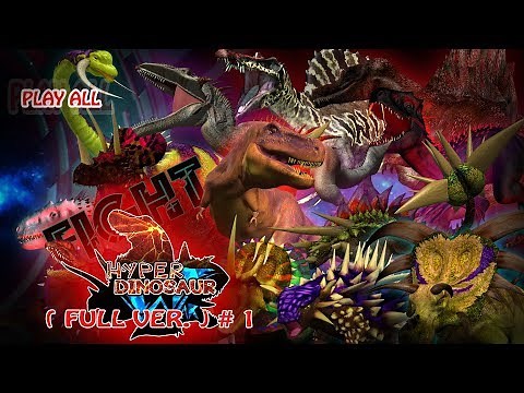 Dinosaurs Battle : HyperDinosaur (FULL VER.)#1