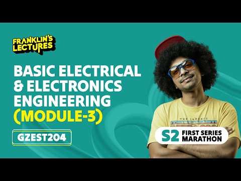 B.Tech S2 | Basic Electrical & Electronics Engineering - Module 3 | Franklin's Lectures | KTU