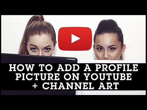 How To Add a Profile Picture on YouTube + Channel Art