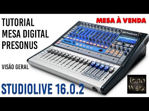 Tutorial Visão Geral Mesa Digital Presonus StudioLive 16.0.2