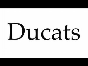 How to Pronounce Ducats