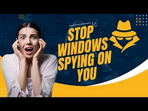 Stop Windows Spying On You