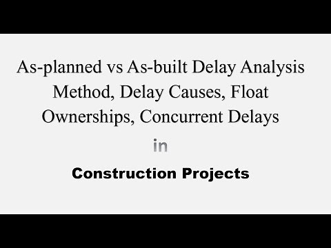 3- As-planned vs As-built Delay Analysis Method & Delay Causes & Float Ownership & Concurrent Delays