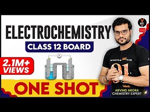Electrochemistry Class 12 One Shot | Class 12 Board Exam Preparation | Arvind Sir