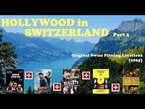 HOLLYWOOD in SWITZERLAND Part 3 | Original Swiss Filming Locations (2025) | 15 AMAZING LOCATIONS!!