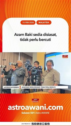 Azam Baki sedia disiasat, tidak perlu bercuti