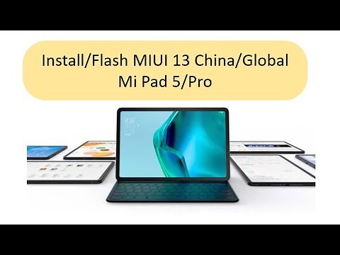 Install/Flash MIUI 13 for Xiaomi Pad 5/Pro | Fastboot Flash | China Stable | Enable Google Services