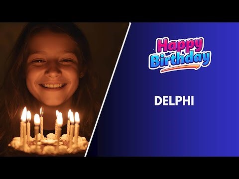 DELPHI Birthday Song – Happy Birthday #Delphi