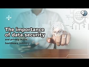 The importance of data security and privacy in the healthcare industry