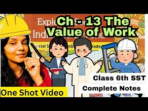 Class 6th SST Ch 13 - The Value of Work| New NCERT| Exploring Society India and Beyond