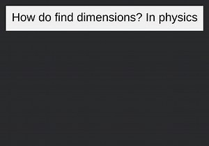 How do find dimensions? In physics... | Filo