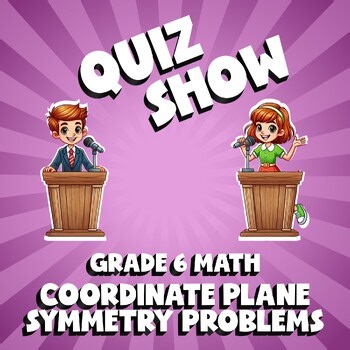 Coordinate Plane Symmetry Problems QUIZ SHOW Math Game - No Prep Grade 6 Review