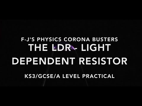 The LDR (Light Dependent Resistor) Practical - F-J's Physics Corona Busters