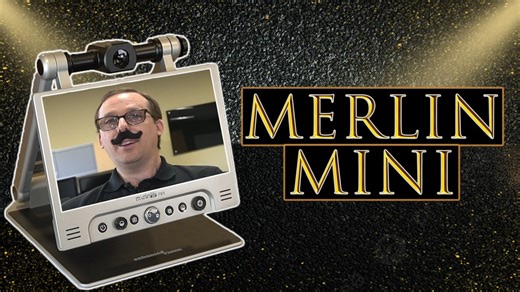 The Merlin Mini! A Powerful Low Vision Magnifier made Magically Portable!