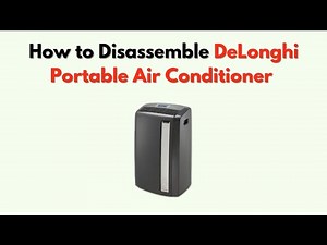 How to Disassemble DeLonghi Portable Air Conditioner – Step by Step Tear Down for Repair