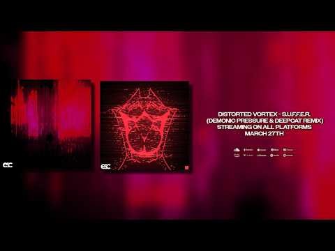 Distorted Vortex - S.U.F.F.E.R. (Demonic Pressure Remix) [ESC Exclusive]