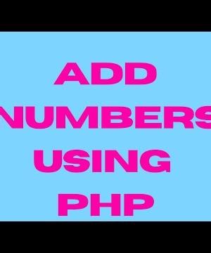 PHP Addition Tutorial | Add Numbers Using PHP + HTML
