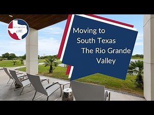 Moving to south Texas | The Rio Grande Valley