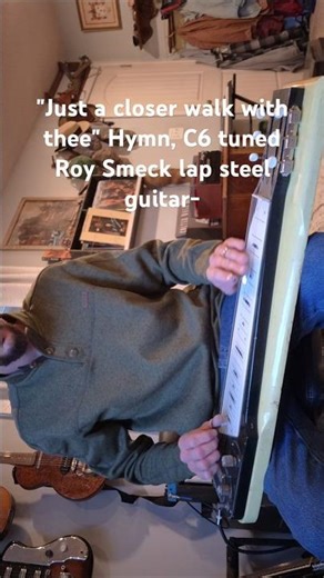 Working on the old hymn "Just a closer walk", played on a Harmony Roy Smeck lap steel in C6 tuning-