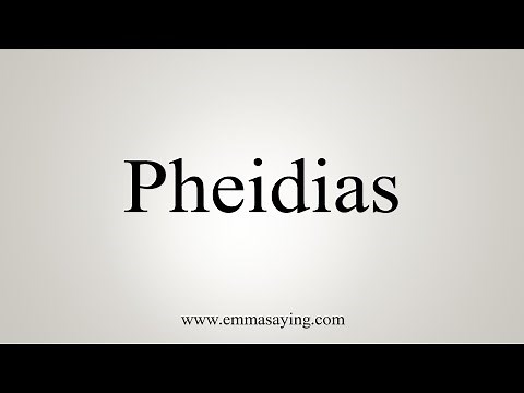 How To Say Pheidias