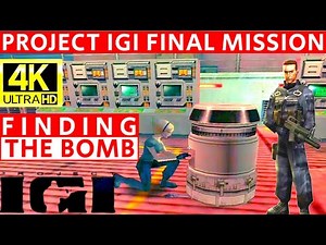 Project IGI Mission 14 Final Mission Finding the Bomb Gameplay Walkthrough 4K Ultra HD