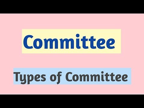 Committee || Types of Committee || Management