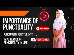 Importance of Punctuality | Punctuality for Students | Importance of Punctuality in Life