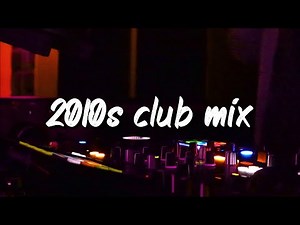 2010s club mix ~party vibes playlist