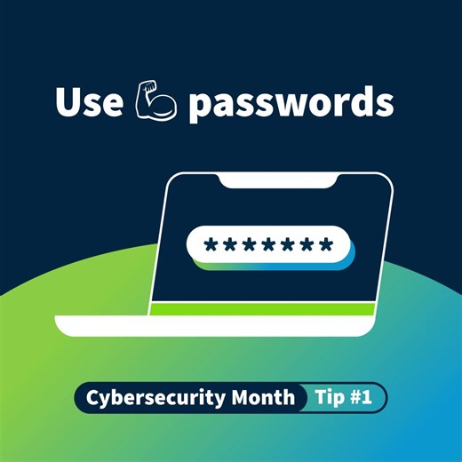It’s #CyberSecurityMonth, and we’re sharing tips all month long to help keep you and your information secure! 🔐 Tip #1: Use a Strong Password 💪 Skip “1234” and “Fluffy.” A strong password is your first line of defense against hackers! Here are a few ways to make yours stronger: ✅ Use a mix of uppercase and lowercase letters ✅ Include numbers and special symbols (!, $, #, etc.) ✅ Make it at least 12 characters long ✅ Avoid using personal info like birthdays or pet names ✅ Use a different passwo