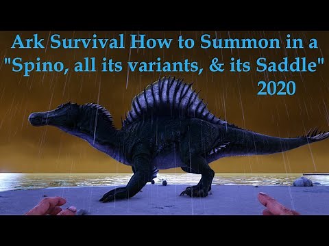 Ark Survival How to summon in a Spino, all its Variants, & its saddle 2020