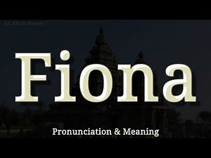 Fiona - Pronunciation and Meaning