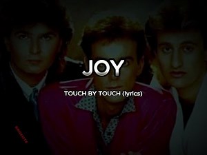 JOY - TOUCH BY TOUCH lyrics HD