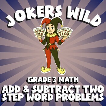 Add & Subtract Two Step Word Problems JOKERS WILD Math Game | No Prep Grade 3
